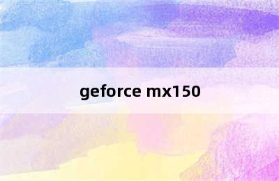 geforce mx150